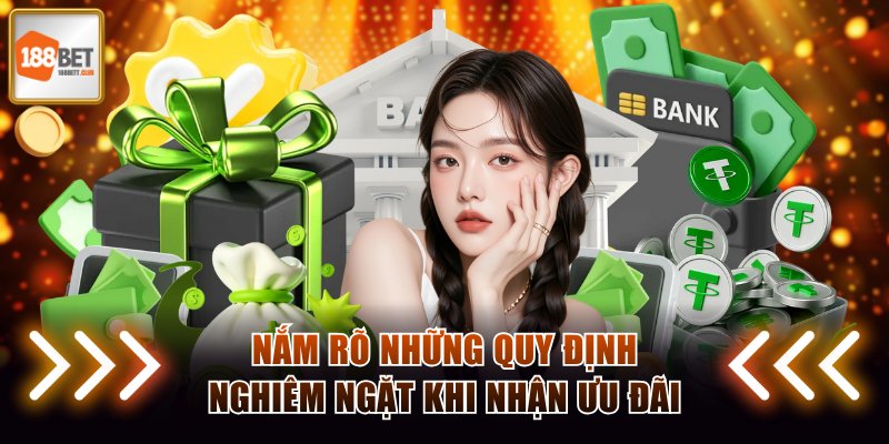 Nắm rõ những quy định nghiêm ngặt khi nhận ưu đãi