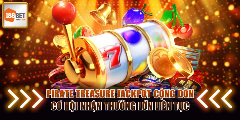 Pirate Treasure Jackpot cộng dồn cơ hội nhận thưởng lớn liên tục