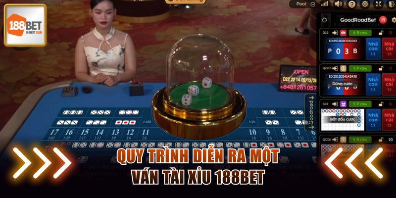 Quá trình một ván Tài Xỉu 188BET diễn ra