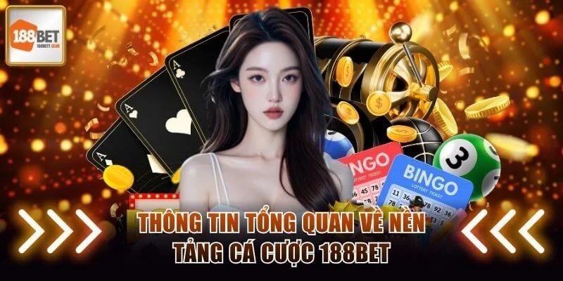 Thông tin tổng quan về nền tảng cá cược 188BET